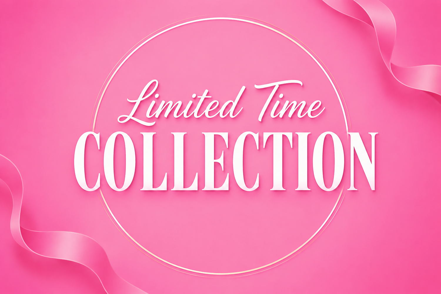 Limited Time Collection