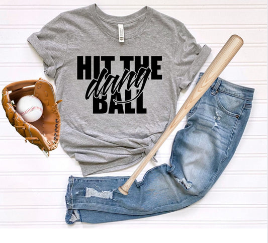 Hit the dang ball